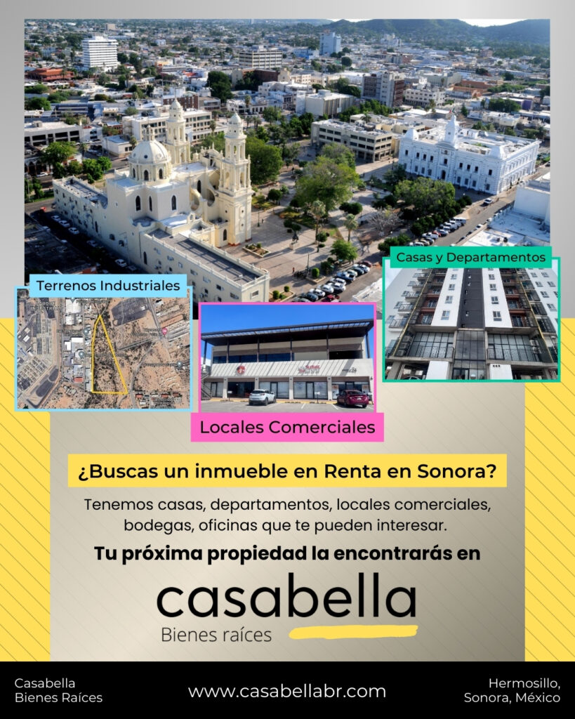 CASABELLA BIENES RAÍCES
Bienes Raíces en el corazón de Sonora
Dedicados a conectar personas con espacios excepcionales. Con años de experiencia en el mercado local de Sonora, nos hemos consolidado como el aliado estratégico para quienes buscan seguridad y profesionalismo en el estado.